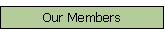 Our Members